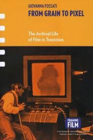 From Pixel to Grain. The Archival Life of Film in Transition