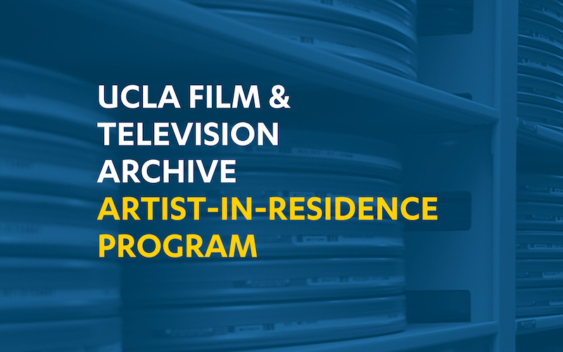 Graphic depicting film reels with text that reads: UCLA Film & Television Archive Artist-In-Residence Program