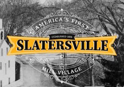 Logo for "Slatersville: America's First Mill Village," in front of a black and white photo of the village's church.